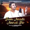 About Tum Anadi Anant Ho Song